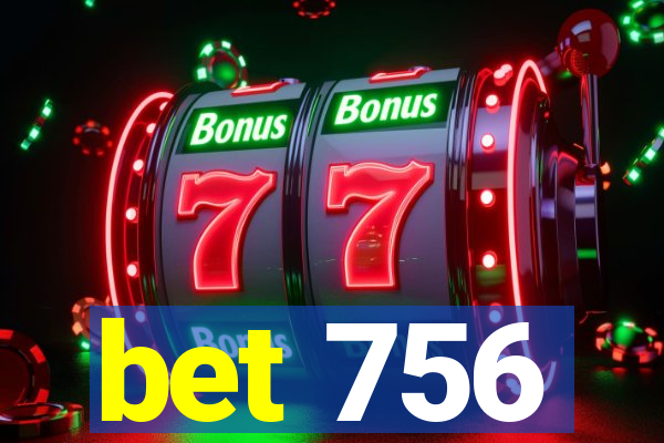 bet 756